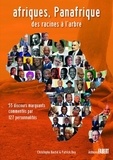 Christophe Bastid et Patrick Bey - Afriques, Panafrique des racines à l'arbre - 55 discours marquants commentés par 127 personnalités.