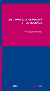 Véronique Le Goaziou - Les jeunes, la sexualité et la violence.
