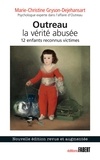 Marie-Christine Gryson-Dejehansart - Outreau, la vérité abusée - 12 enfants reconnus victimes.
