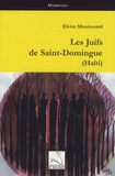 Elvire Maurouard - Les Juifs de Saint-Domingue (Haïti).