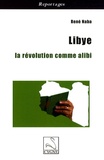 René Naba - Libye : la révolution comme alibi.