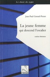 Jean-Paul Gavard-Perret - La jeune femme qui descend l'escalier.