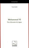 Youssef Jebri - Mohammed VI - Une décennie de règne.