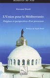 Giovanni Dotoli - L'Union pour la Méditerranée - Origines et perspectives d'un processus.
