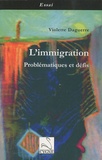 Violette Daguerre - L'immigration - Problématiques et défis.