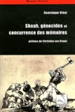 Dominique Vidal - Shoah, génocides et concurrence des mémoires.