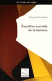 François Teyssandier - Equilibre instable de la lumière.