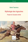 Mariel Tsaroieva - Mythologie des Ingouches - Peuple du Caucase central.
