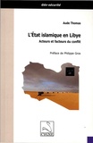 Aude Thomas - L'Etat islamique en Libye - Acteurs et facteurs du conflit.