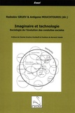 Radoslav Gruev et Antigone Mouchtouris - Imaginaire et technologie - Sociologie de l'évolution des conduites sociales.