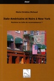 Marie-Christine Michaud - Italo-Américains et Noirs à New York - Racisme ou lutte de reconnaissance ?.