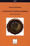 Antigone Mouchtouris - La temporalité de l'expérience esthétique.