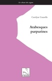 Carolyne Cannella - Arabesques purpurines.