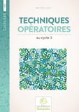 Jean-Pierre Lefort - Techniques opératoires au cycle 3.