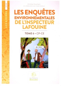 Christian Souchard - Les enquêtes environnementales de l'inspecteur Lafouine - Tome 6 CP-CE.