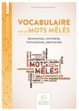 Audrey Nguefack Takoudjou - Vocabulaire par les mots mêlés - Synonymes, contraires, homonymes, patronymes Cycle 3.