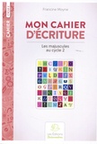 Francine Moyne - Mon cahier d'écriture - Les majuscules au cycle 2.