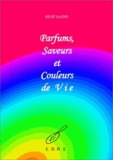 René Saens - Parfums saveurs et couleurs de vie.
