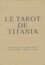 Titania Hardie - Le tarot de Titania - 36 cartes divinatoires pour lire votre avenir.