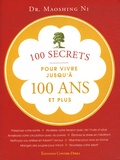 Shing Ni Mao - 100 secrets pour vivre jusqu'à 100 ans et plus.
