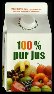  Contre-dires - 100 % pur jus - Coffret en 3 volumes : Jus de fruits ; Jus de légumes ; Smoothies.