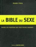 Randi Foxx - La bible du sexe - 291 positions sexuelles : toutes les positions que vous pouvez imaginer... Et plus !.