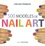 Chelsea Franklin - 500 modèles de nail art - Pour des ongles de rêve en toute occasion.