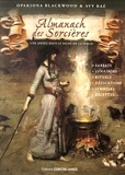 Opakiona Blackwood et Avy Raé - Almanach des sorcières - Une année sous le signe de la magie, avec le livret Heures planétaires de Samhain 2016 à Samhain 2017.