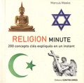 Markus Weeks - Religion minute - 200 concepts clés expliqués en un instant.