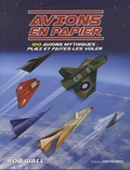 Rob Wall - Avions en papier - 100 avions mythiques : pliez et faites-les voler.
