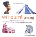 Charles Phillips - Antiquité - 200 faits incontournables sur l'histoire des premières grandes civilisations.