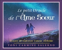 Toni Carmine Salerno - Le petit oracle de l'âme soeur - Trouver et renforcer l'amour véritable.