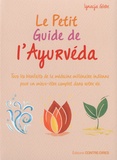 Ignacja Glebe - Le Petit Guide de l'Ayurvéda - Tous les bienfaits de la médecine millénaire indienne pour un mieux-être complet dans votre vie.