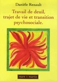 Danièle Renault - Travail de deuil, trajet de vie et transition psychosociale - Les enjeux bio-cognitifs d'un accompagnement.