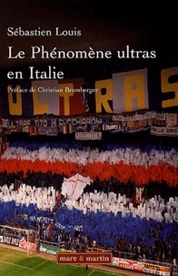 Sébastien Louis - Les phénomènes ultras en Italie - Historique du mouvement des groupes de supporters-ultras de 1968 à 2005.