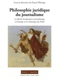 Pascal Mbongo - Philosophie juridique du journalisme - La liberté d'expression journalistique en Europe et en Amérique du Nord.