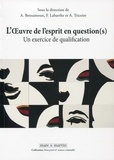 Alexandra Bensamoun et Françoise Labarthe - L'oeuvre de l'esprit en questions(s) - Un exercice de qualification.
