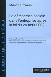 Marion Emeras - La démocratie sociale dans l'entreprise après la loi du 20 août 2008.