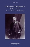 Franck Petit - Charles Lenepveu (1840-1910) - Musicien officiel de la IIIe République.