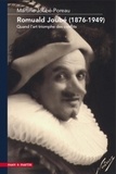 Martine Joubé-Poreau - Romuald Joubé (1876-1949) - Une vie d'acteur au service de l'art.