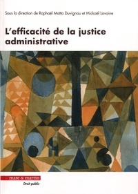 Raphaël Matta-Duvignau et Mickaël Lavaine - L'efficacité de la justice administrative - A la recherche d'une légitimité renouvelée.