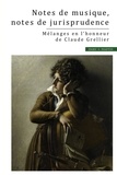 Catherine Puigelier - Notes de musique, notes de jurisprudence - Mélanges en l'honneur de Claude Grellier.