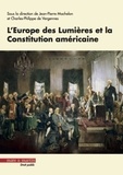 Jean-Pierre Machelon et Charles-Philippe de Vergennes - L'Europe des Lumières et la Constitution américaine.