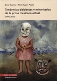 Davy Desmas et Marie-Agnès Palaisi - Tendencias disidentes y minoritarias de la prosa mexicana actual (1996-2016).
