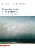 Mathieu Doat - Raconter l'exil et la dictature - Aux sources de l'imaginaire juridique.