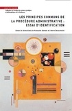 Pascale Gonod et Hervé Ascencio - Les principes communs de la procédure administrative : essai d'identification.