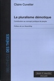 Claire Cuvelier - Le pluralisme démotique - Contribution au concept juridique de peuple.