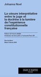 Johanna Noël - La césure interprétative entre le juge et la doctrine à la lumière de l'expérience constitutionnelle française.