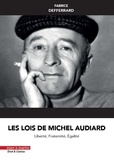 Fabrice Defferrard - Les lois de Michel Audiard - Liberté, fraternité, égalité.