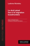Ludivine Richefeu - Le droit pénal face à la migration transfrontalière.